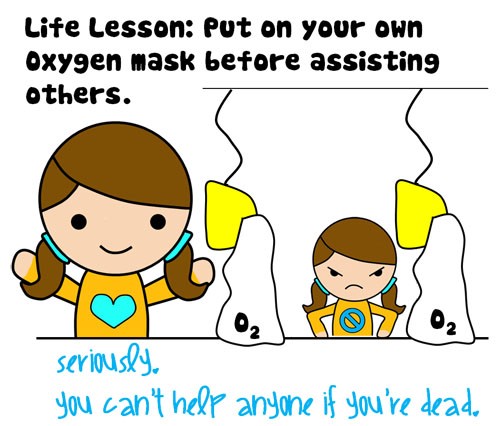Own oxygen mask first