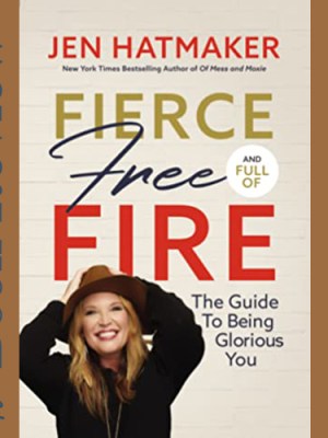 Book Review – Fierce, Free, and Full of&nbsp;Fire