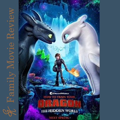 Family Movie Review – How to Train Your Dragon: The Hidden World&nbsp;(2019)