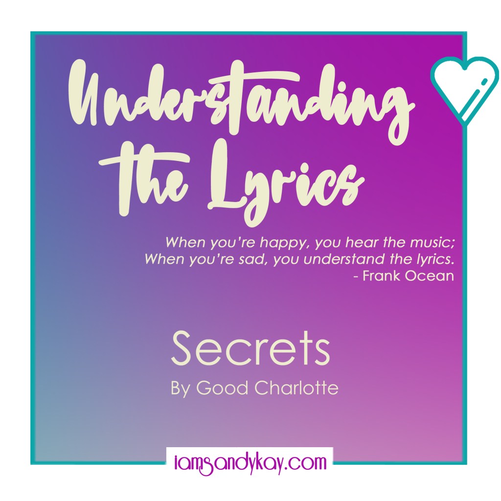 SK Understanding the Lyrics - Secrets by Good Charlotte